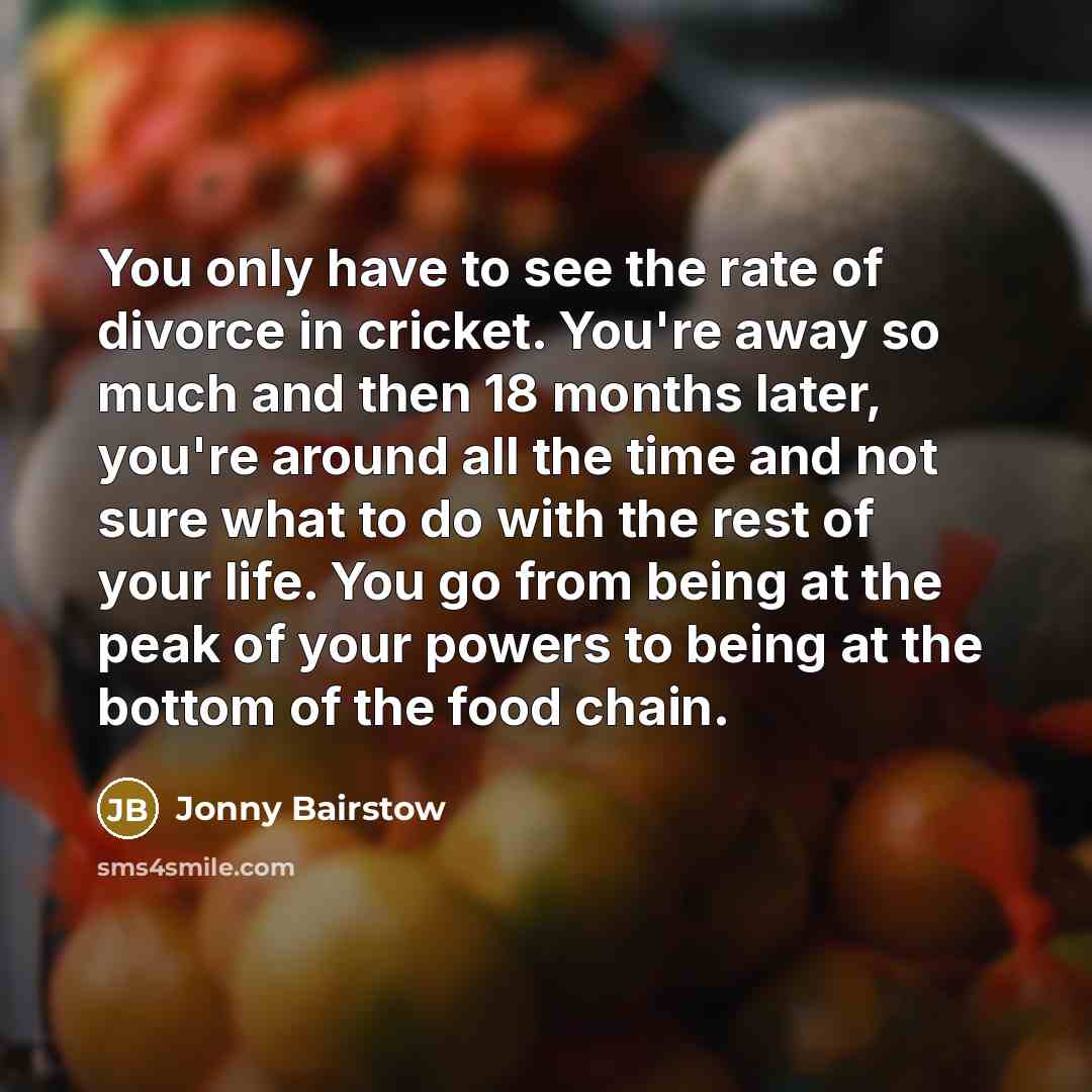 “You only have to see the rate of divorce in…” quote by Jonny Bairstow