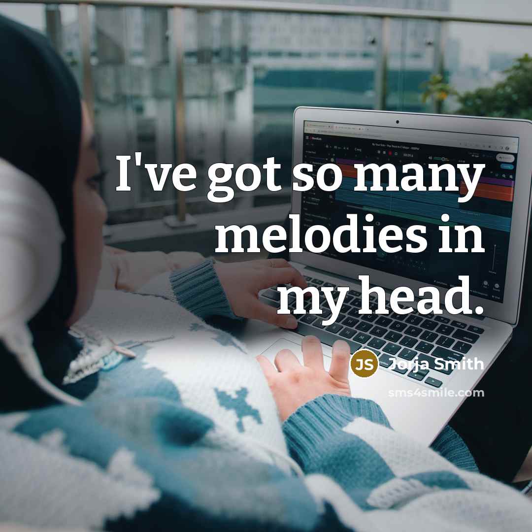 “I've got so many melodies in my head.…” quote by Jorja Smith