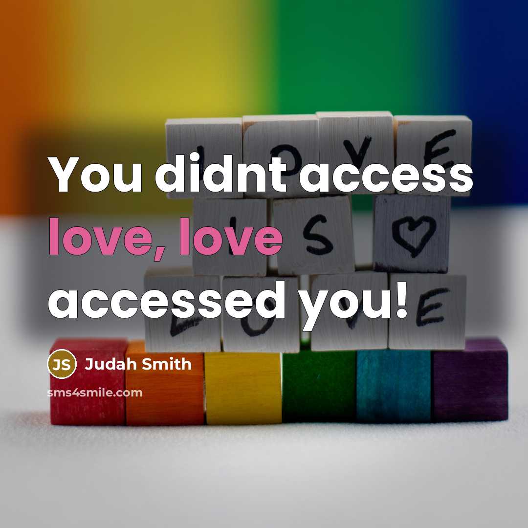 “You didnt access love, love accessed you!…” quote by Judah Smith