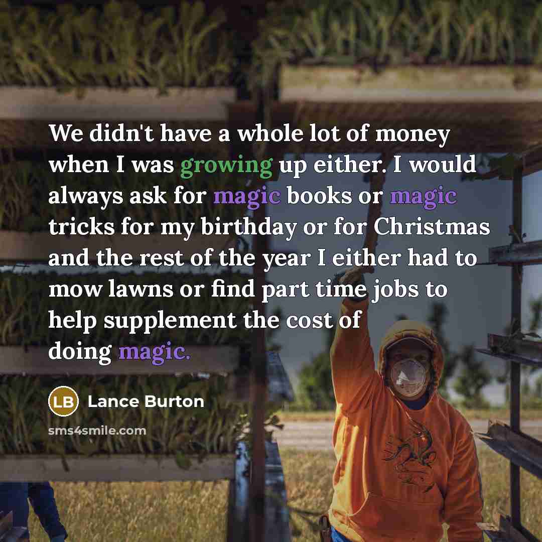 “We didn't have a whole lot of money when I…” quote by Lance Burton