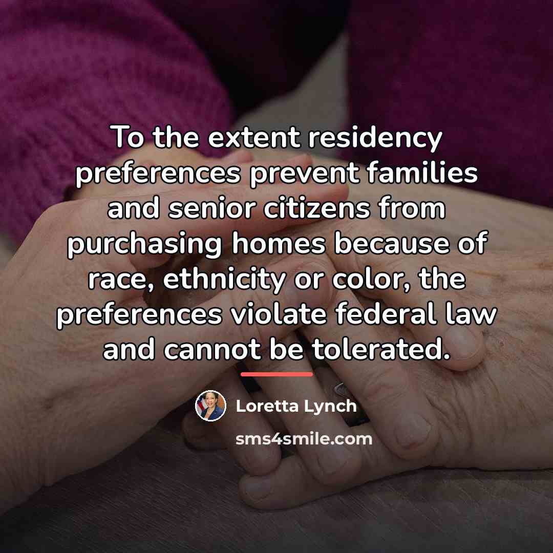 “To the extent residency preferences prevent families and senior citizens…” quote by Loretta Lynch