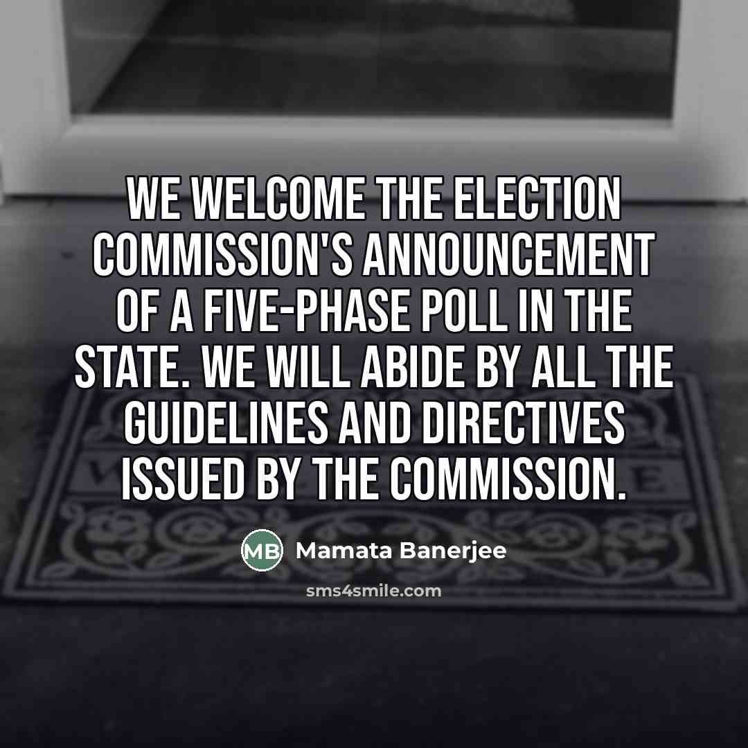 “We welcome the Election Commission's announcement of a five-phase poll…” quote by Mamata Banerjee