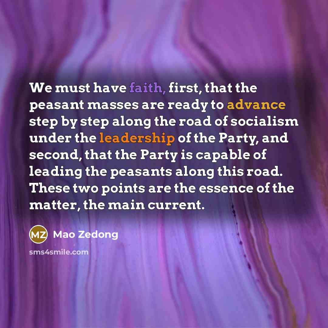 “We must have faith, first, that the peasant masses are…” quote by Mao Zedong