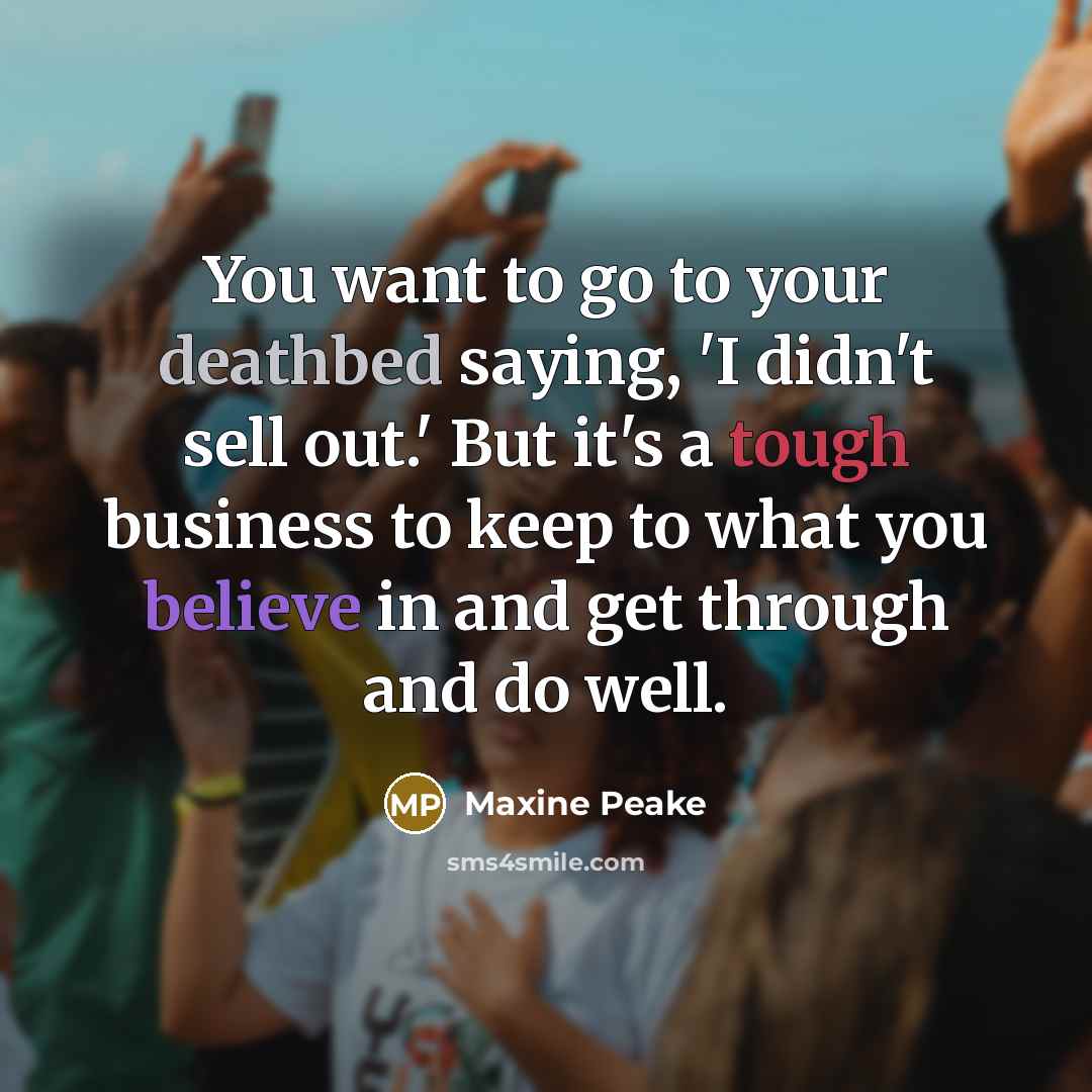 “You want to go to your deathbed saying, 'I didn't…” quote by Maxine Peake