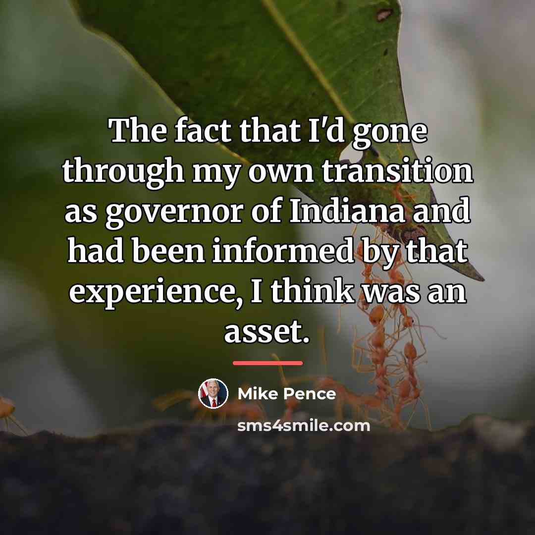 “The fact that I'd gone through my own transition as…” quote by Mike Pence