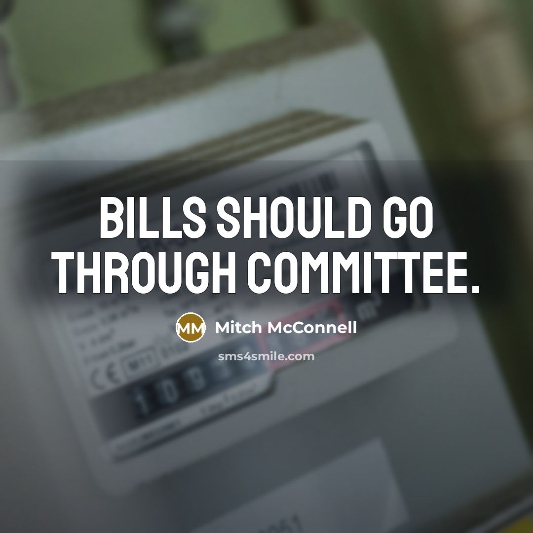 “Bills should go through committee.…” quote by Mitch McConnell