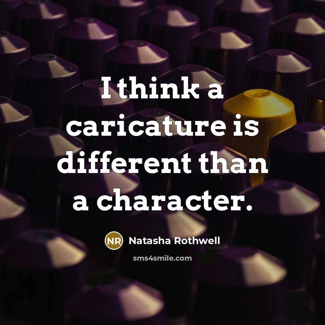 “I think a caricature is different than a character.…” quote by Natasha Rothwell