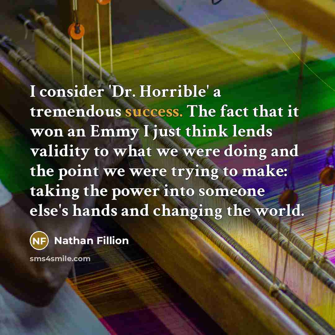 “I consider 'Dr. Horrible' a tremendous success. The fact that…” quote by Nathan Fillion