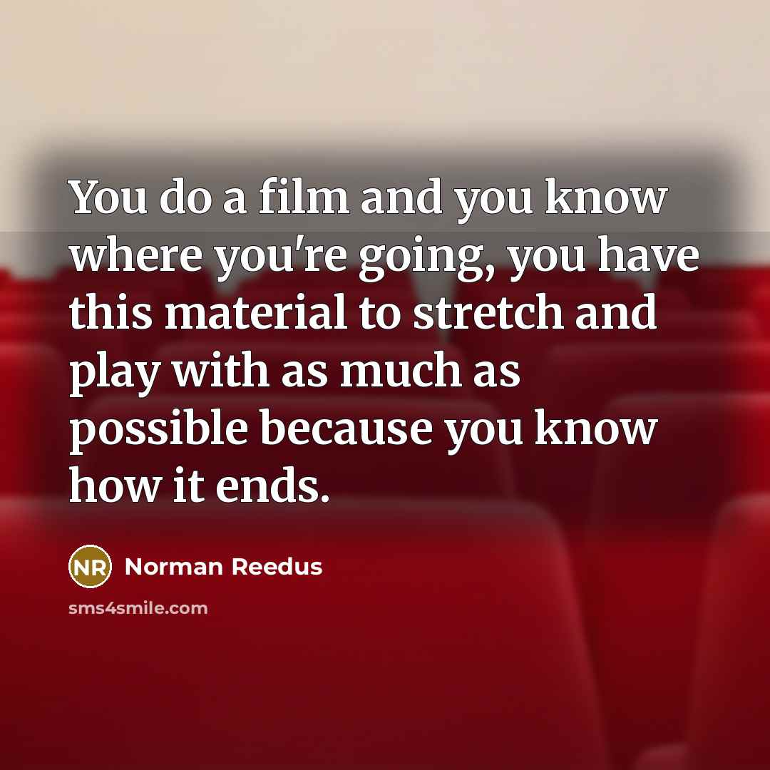 “You do a film and you know where you're going,…” quote by Norman Reedus