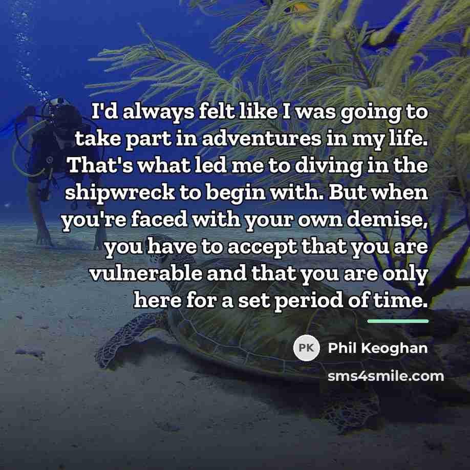 “I'd always felt like I was going to take part…” quote by Phil Keoghan