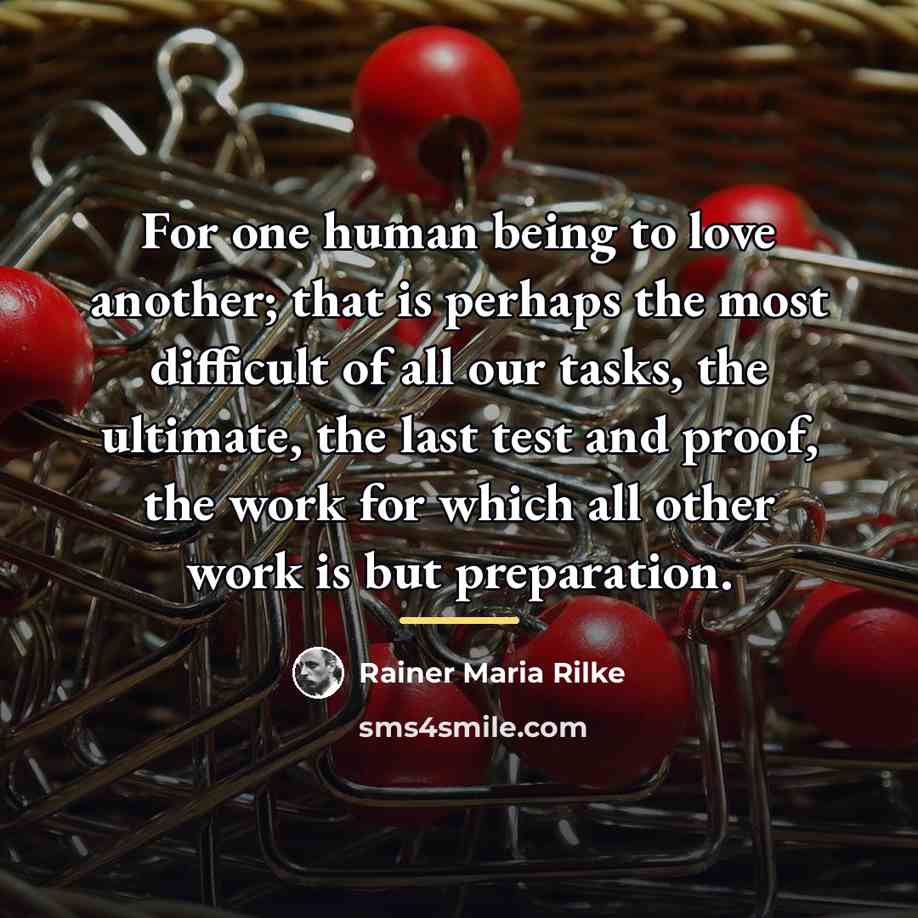 “For one human being to love another; that is perhaps…” quote by Rainer Maria Rilke