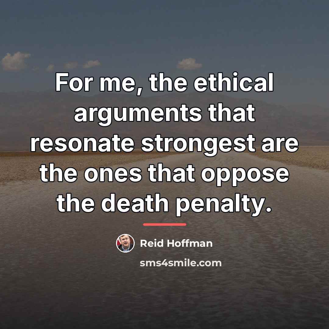 “For me, the ethical arguments that resonate strongest are the…” quote by Reid Hoffman