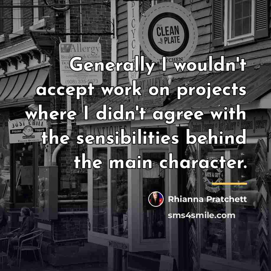 “Generally I wouldn't accept work on projects where I didn't…” quote by Rhianna Pratchett