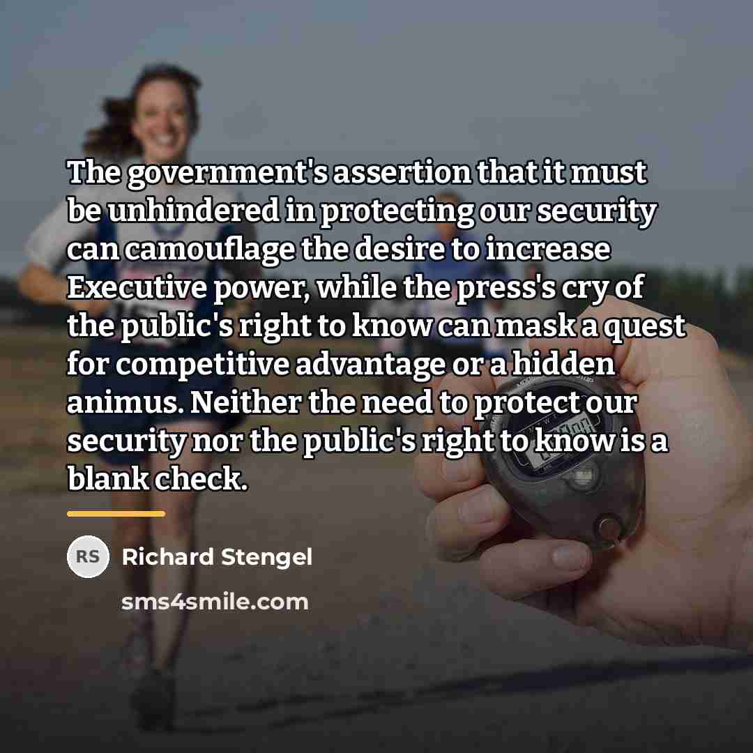 “The government's assertion that it must be unhindered in protecting…” quote by Richard Stengel