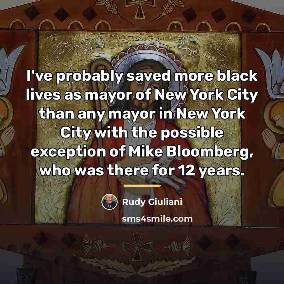 “I've probably saved more black lives as mayor of New…” quote by Rudy Giuliani
