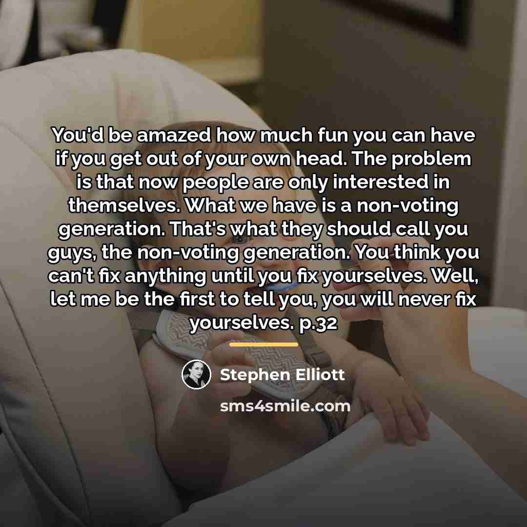 “You'd be amazed how much fun you can have if…” quote by Stephen Elliott