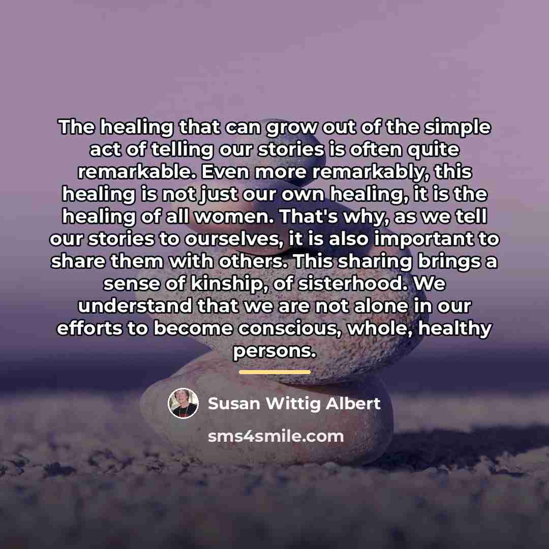 “The healing that can grow out of the simple act…” quote by Susan Wittig Albert