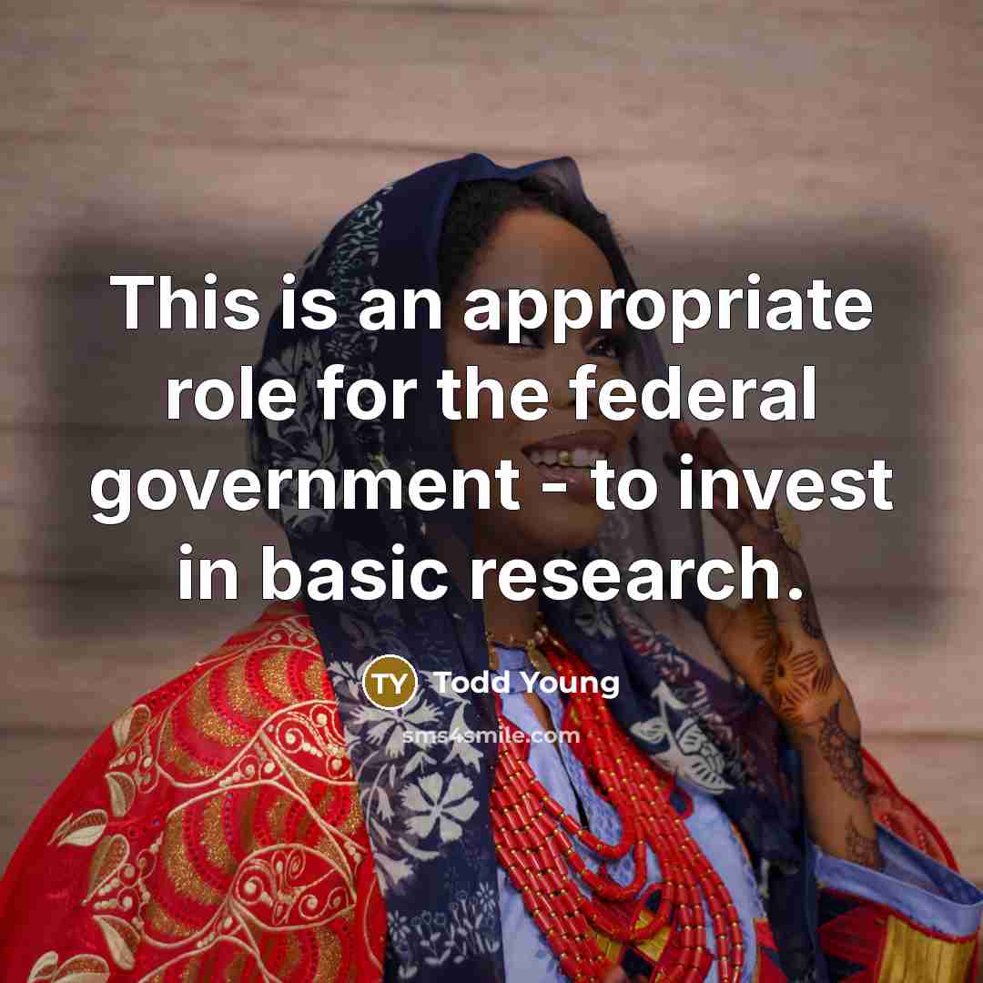 “This is an appropriate role for the federal government -…” quote by Todd Young