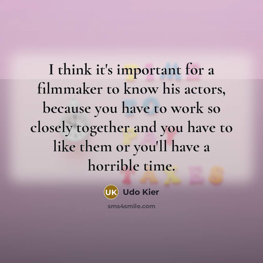 “I think it's important for a filmmaker to know his…” quote by Udo Kier