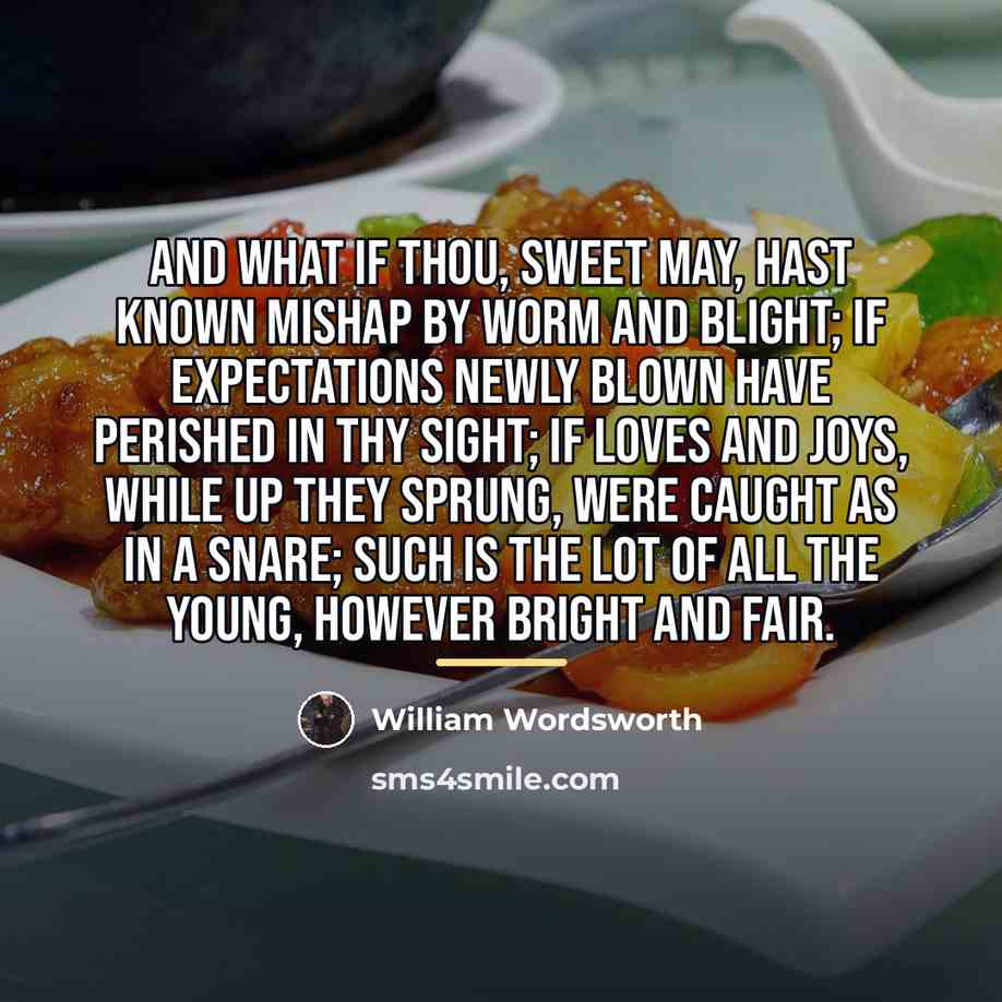 “And what if thou, sweet May, hast known Mishap by…” quote by William Wordsworth