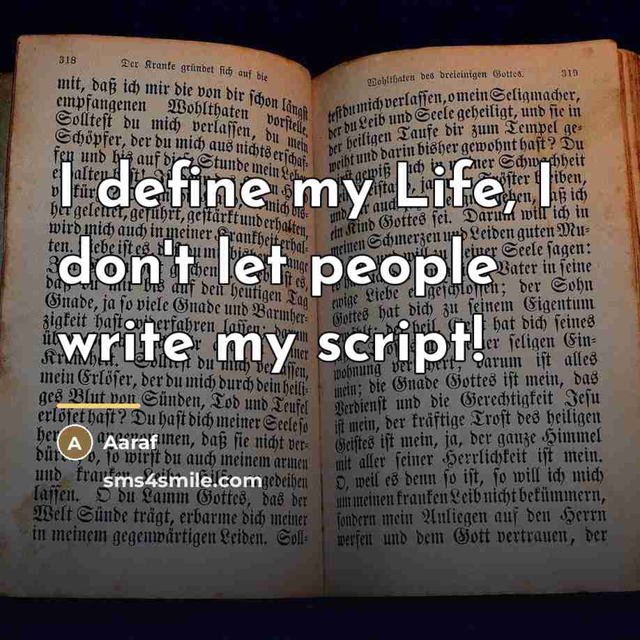 “I define my Life, I don't let people write my…” quote by Aaraf