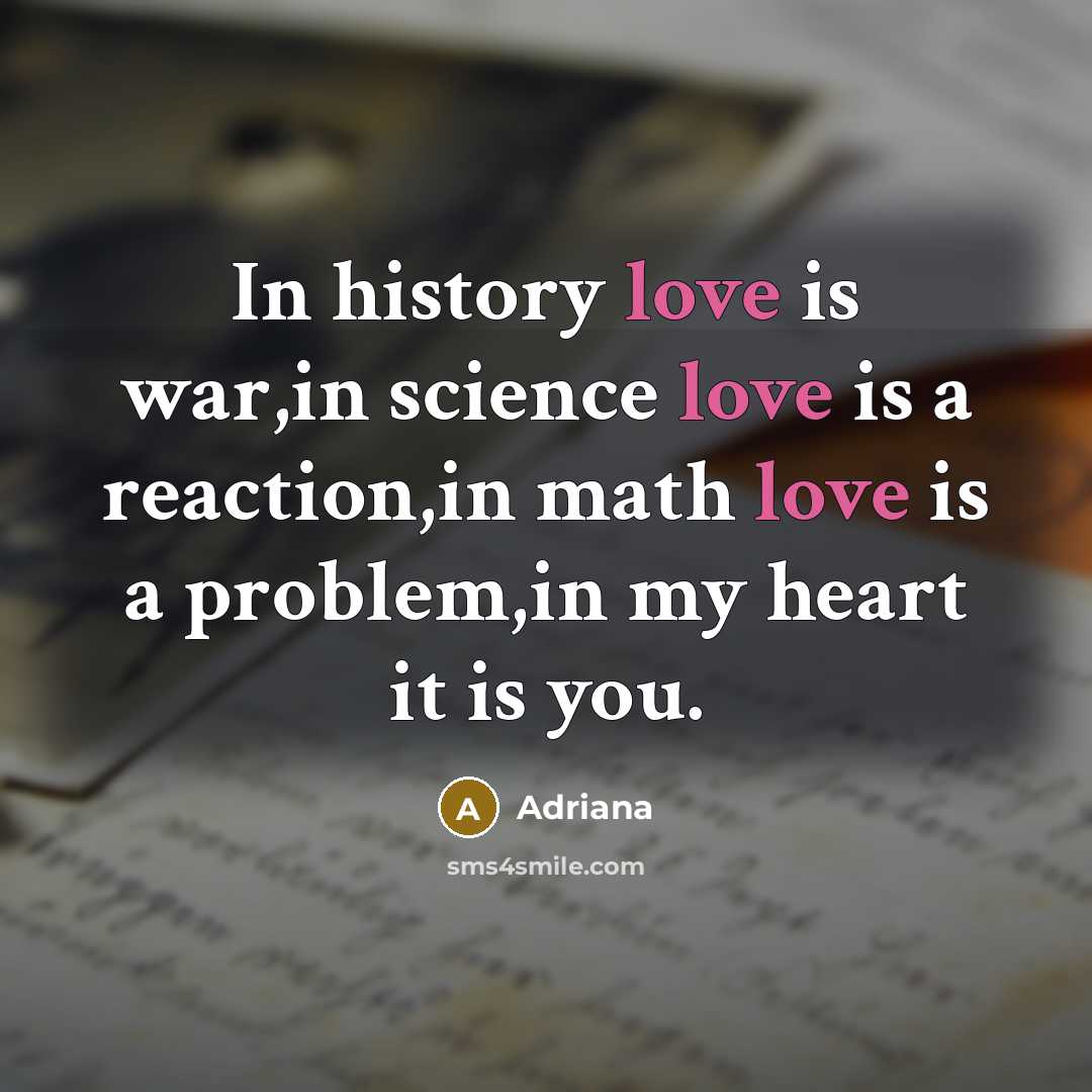 “In history love is war,in science love is a reaction,in…” quote by Adriana