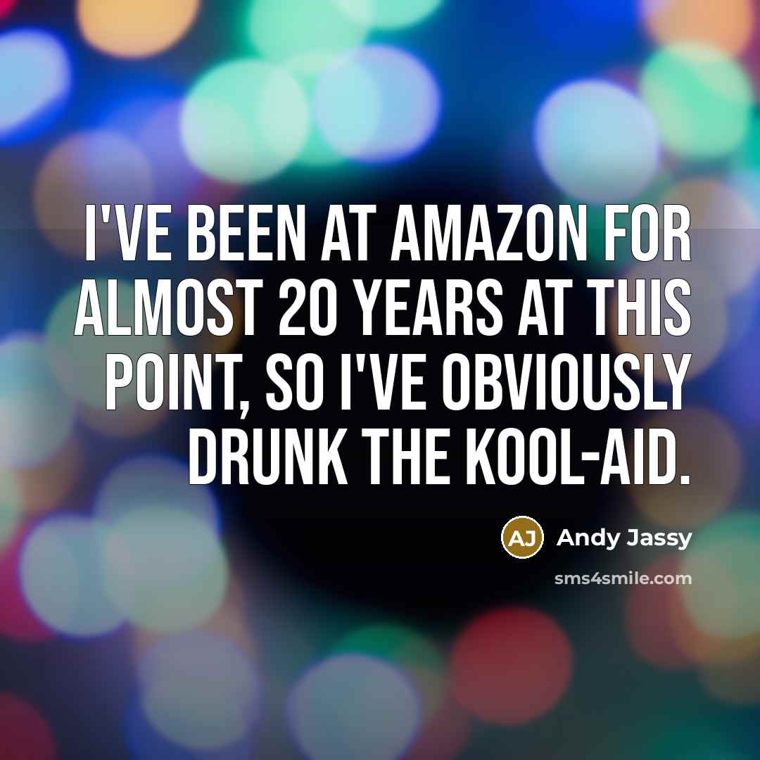 “I've been at Amazon for almost 20 years at this…” quote by Andy Jassy
