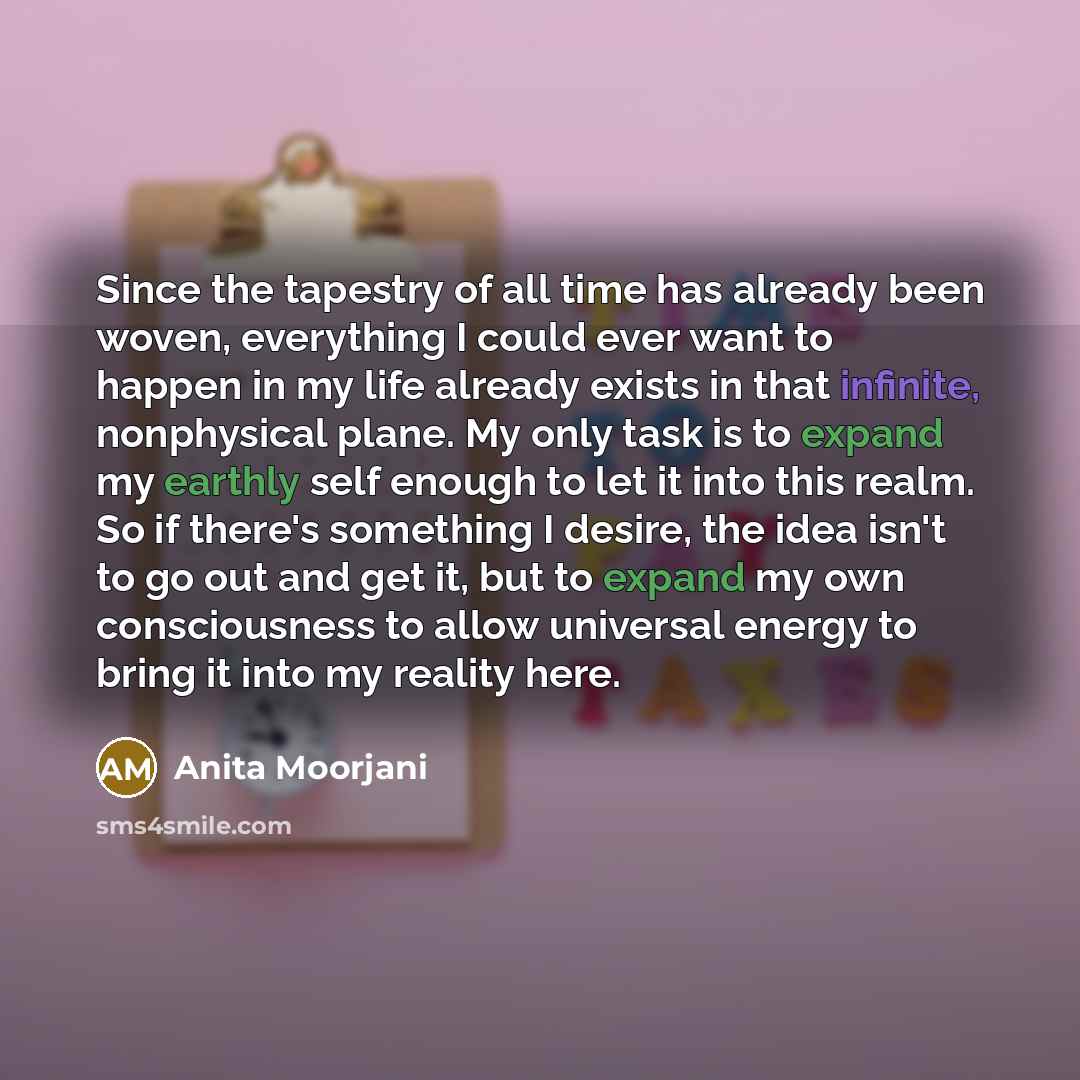 “Since the tapestry of all time has already been woven,…” quote by Anita Moorjani