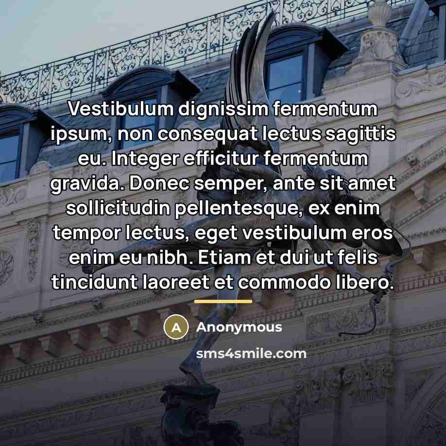 “Vestibulum dignissim fermentum ipsum, non consequat lectus sagittis eu. Integer…” quote by Anonymous