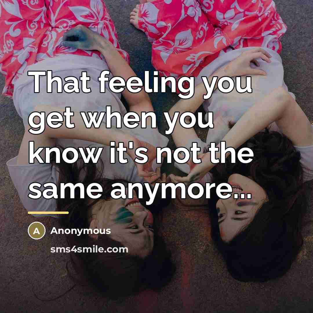 “That feeling you get when you know it's not the…” quote by Anonymous