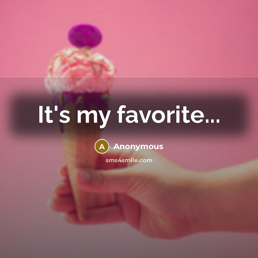 “It's my favorite...” quote by Anonymous