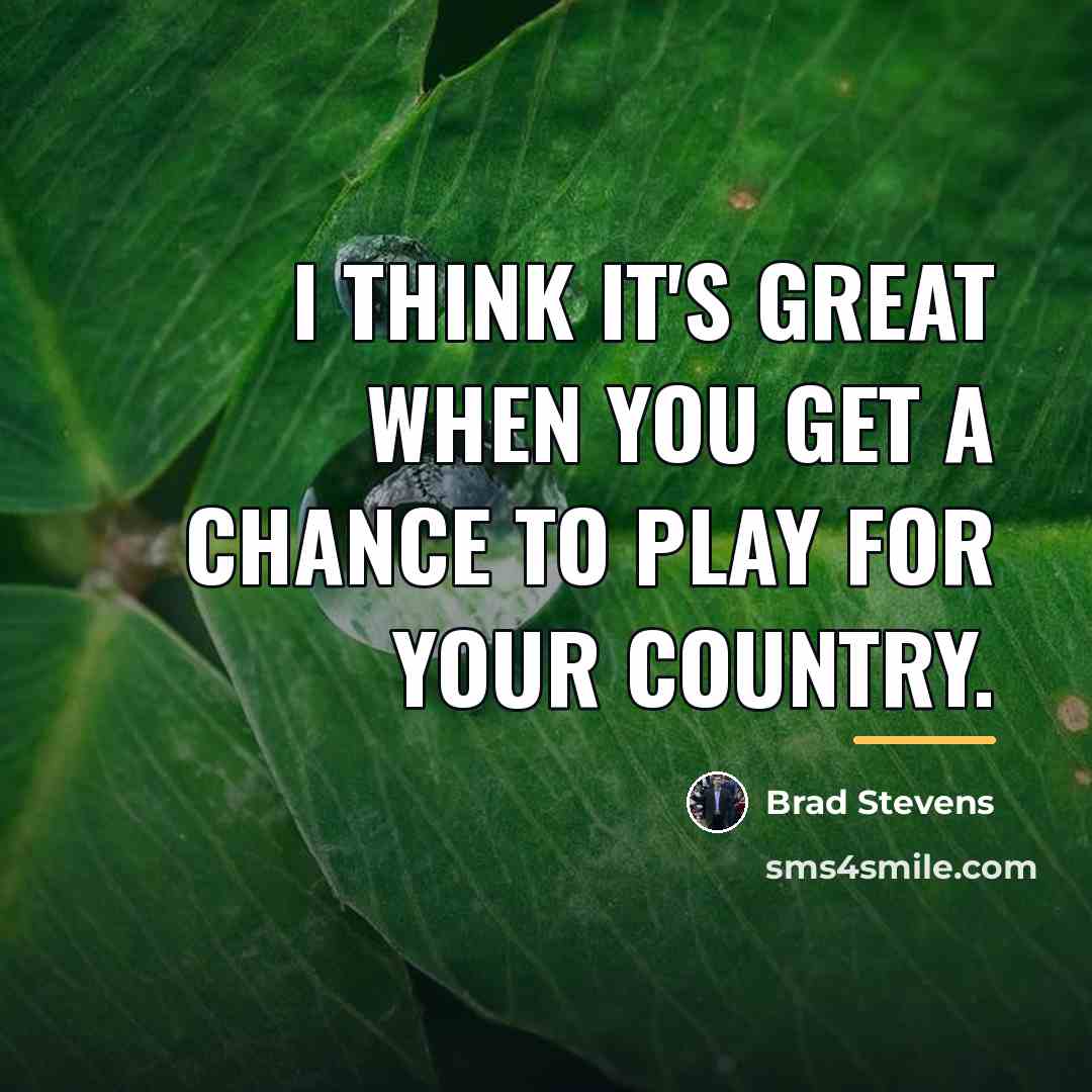 “I think it's great when you get a chance to…” quote by Brad Stevens