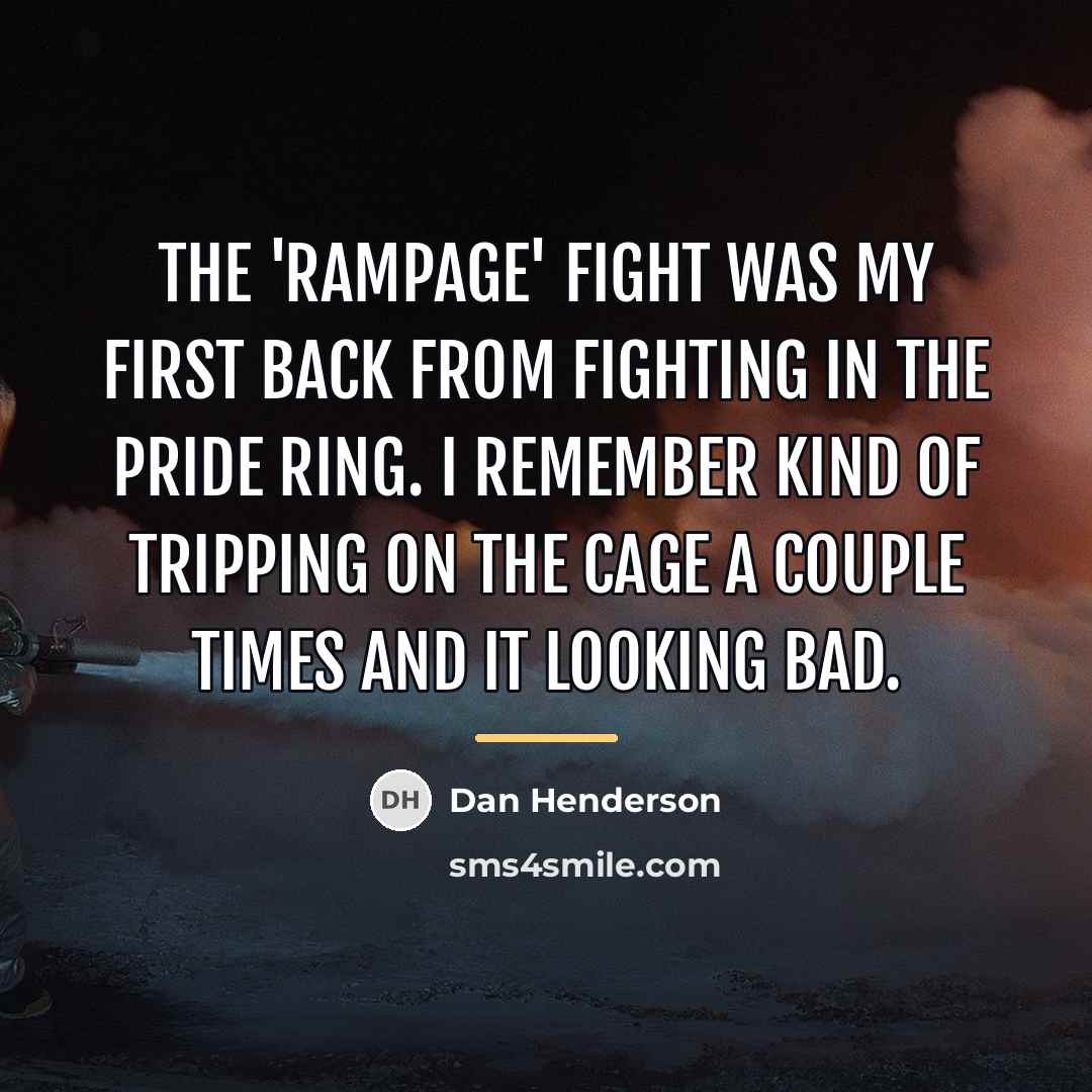 “The 'Rampage' fight was my first back from fighting in…” quote by Dan Henderson