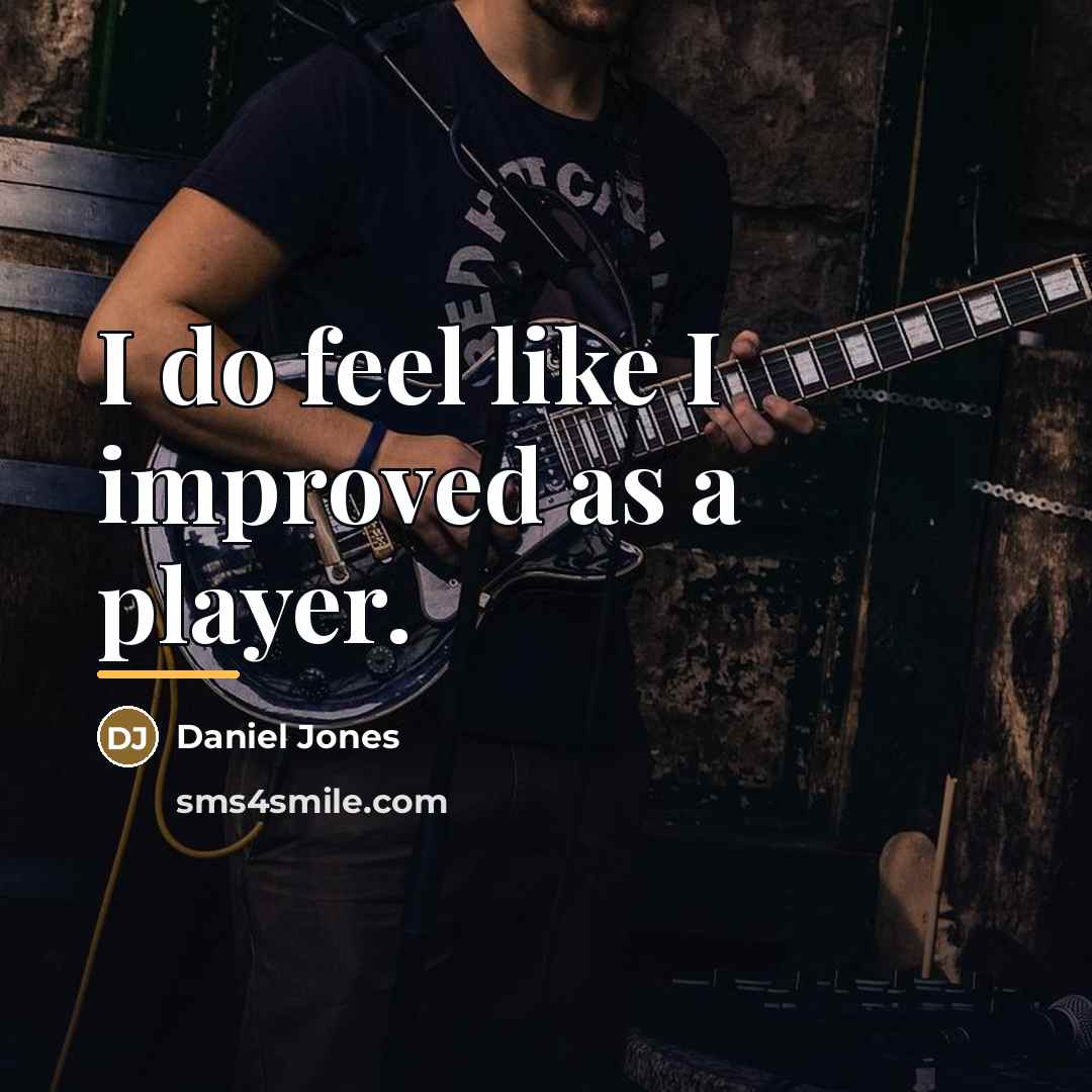 “I do feel like I improved as a player.…” quote by Daniel Jones