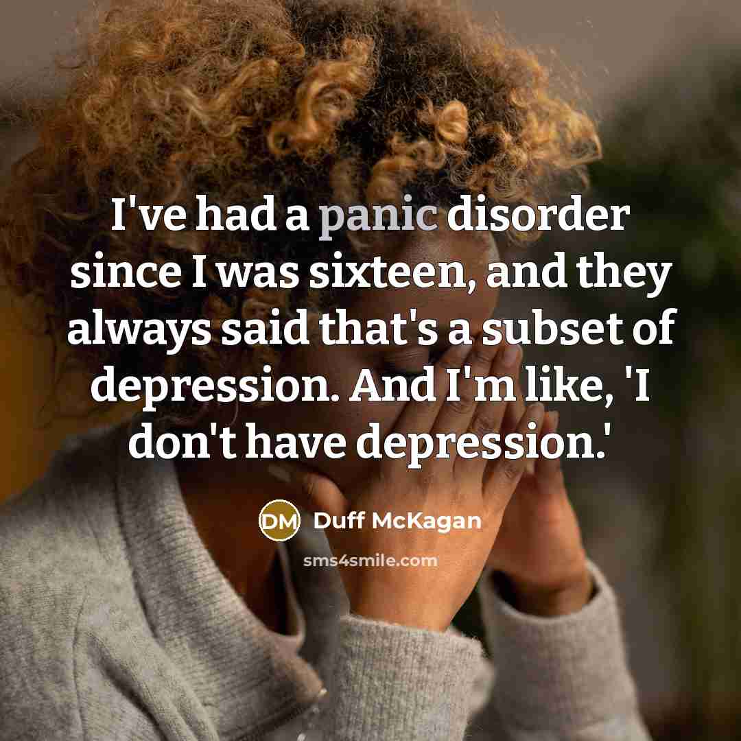 “I've had a panic disorder since I was sixteen, and…” quote by Duff McKagan
