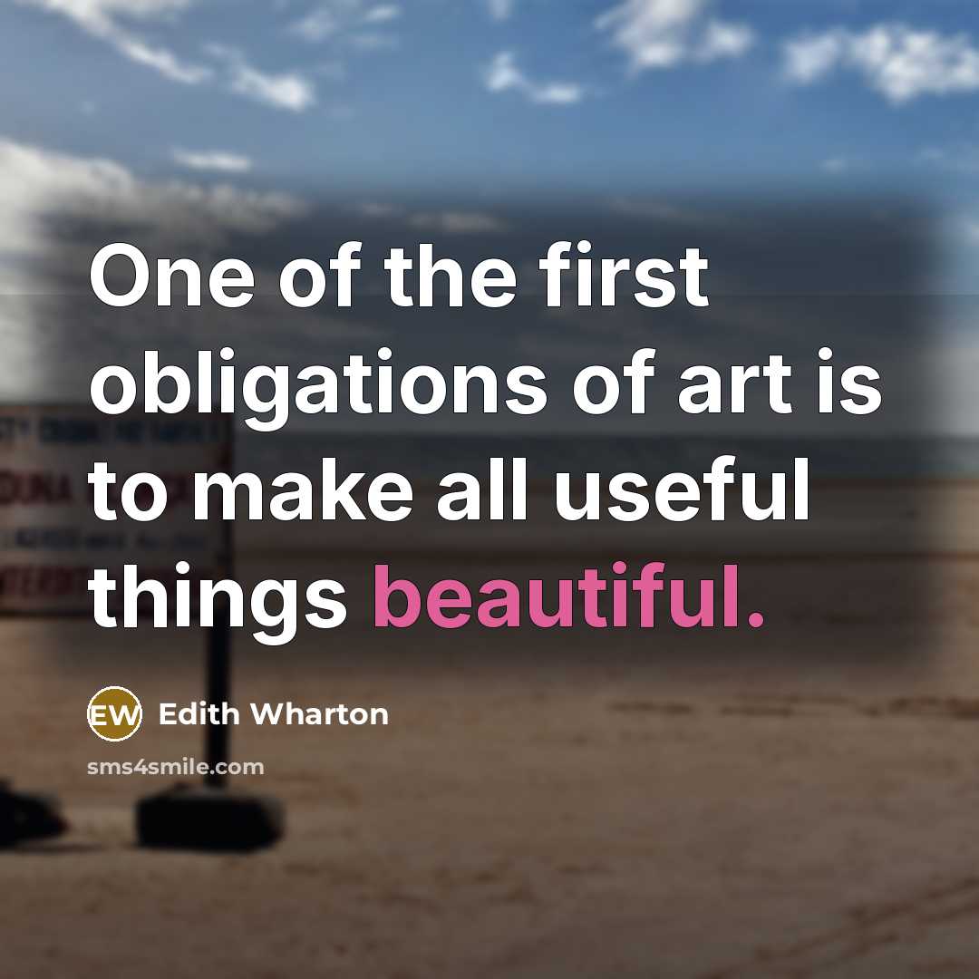 “One of the first obligations of art is to make…” quote by Edith Wharton