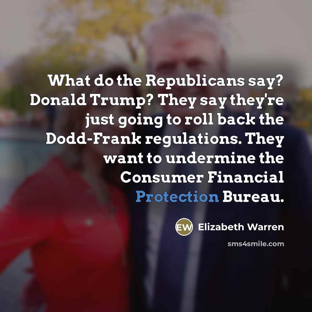 “What do the Republicans say? Donald Trump? They say they're…” quote by Elizabeth Warren