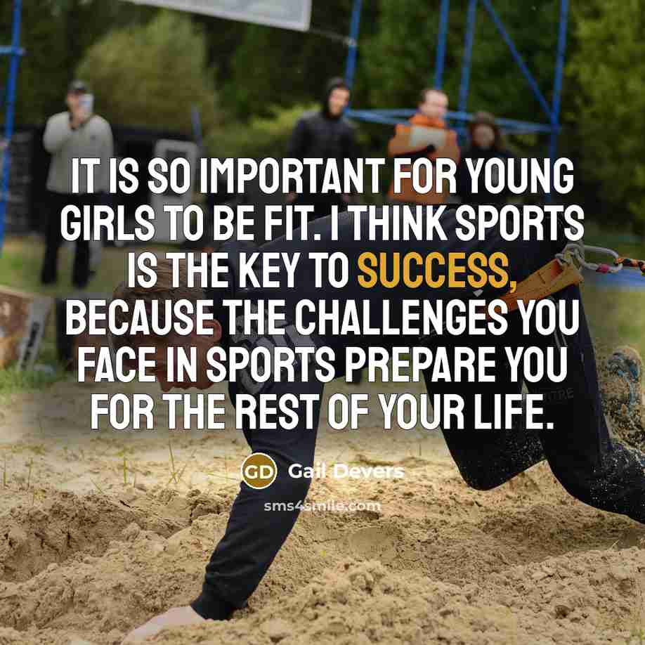“It is so important for young girls to be fit.…” quote by Gail Devers
