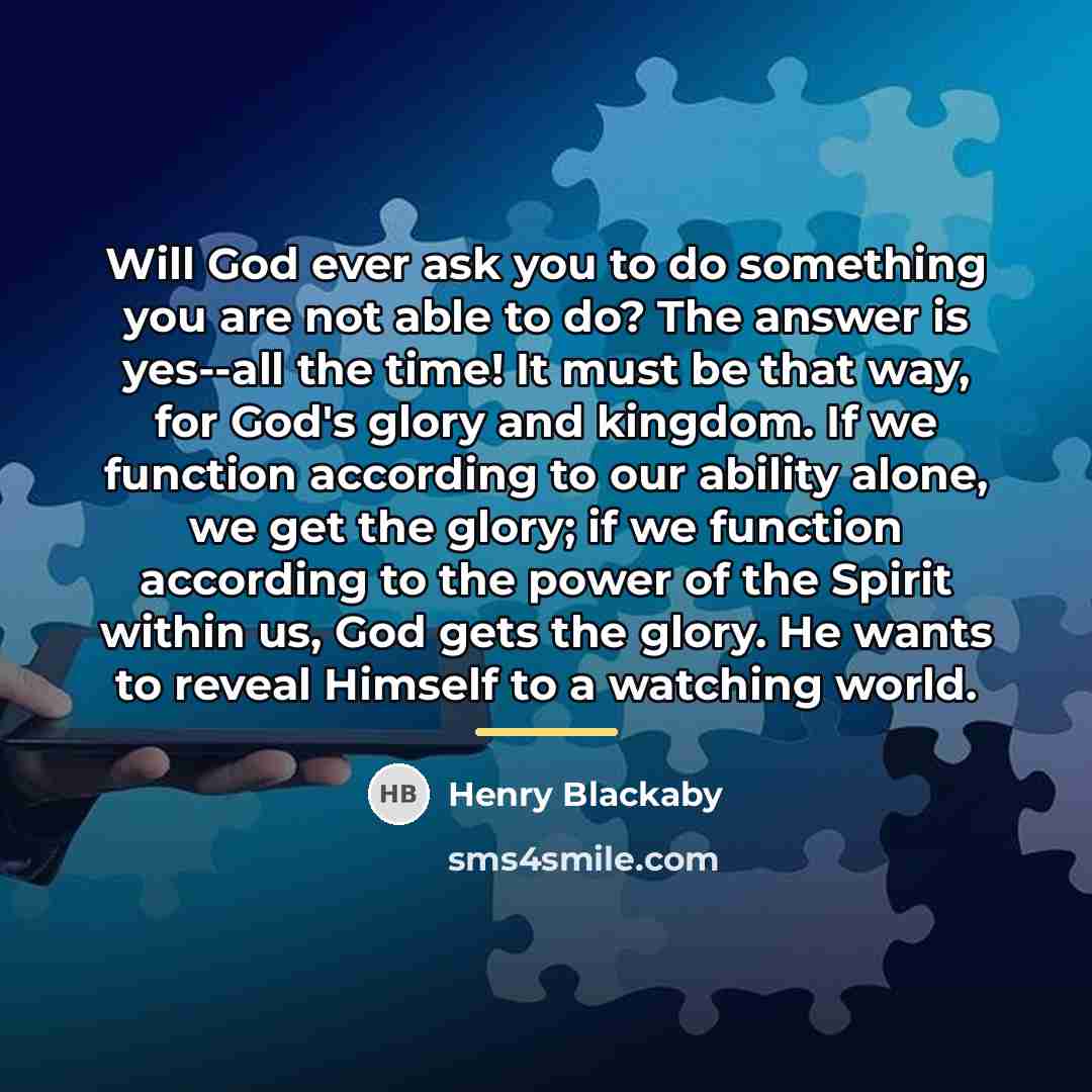 “Will God ever ask you to do something you are…” quote by Henry Blackaby