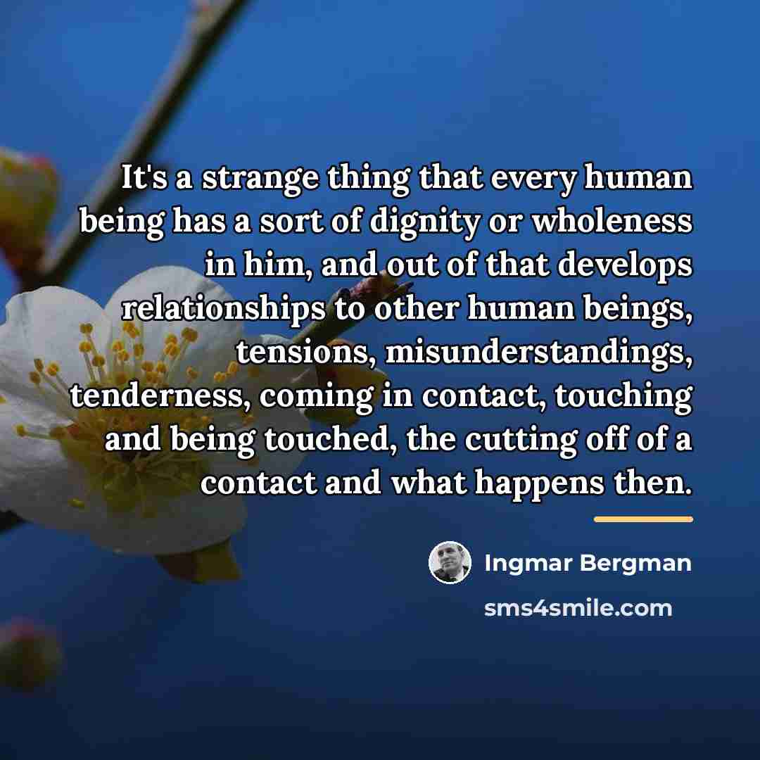 “It's a strange thing that every human being has a…” quote by Ingmar Bergman