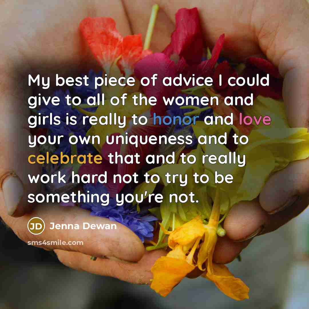 “My best piece of advice I could give to all…” quote by Jenna Dewan