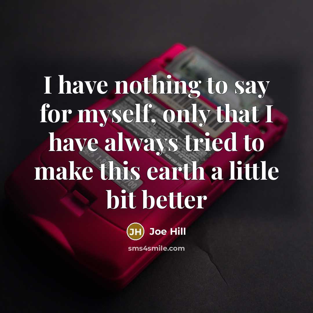 “I have nothing to say for myself, only that I…” quote by Joe Hill
