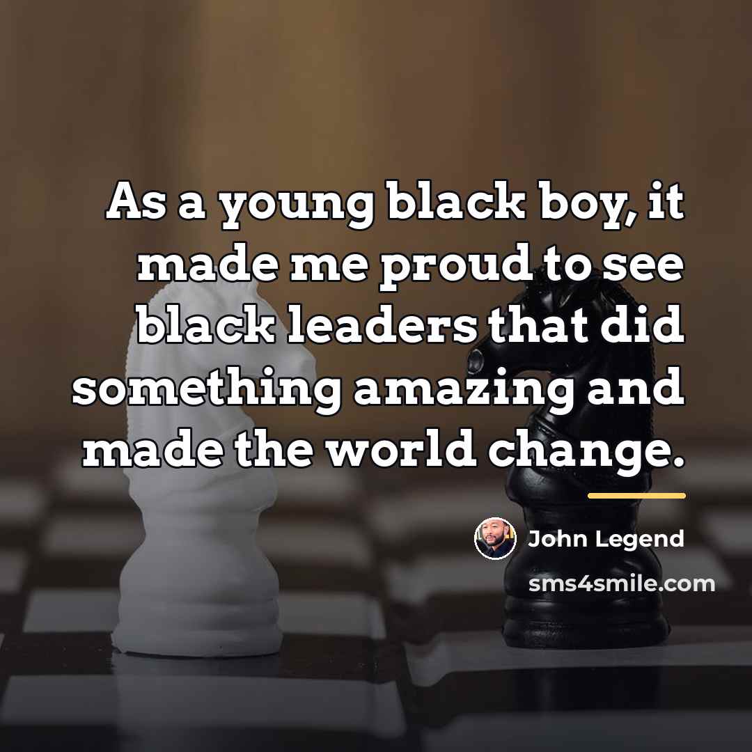 “As a young black boy, it made me proud to…” quote by John Legend