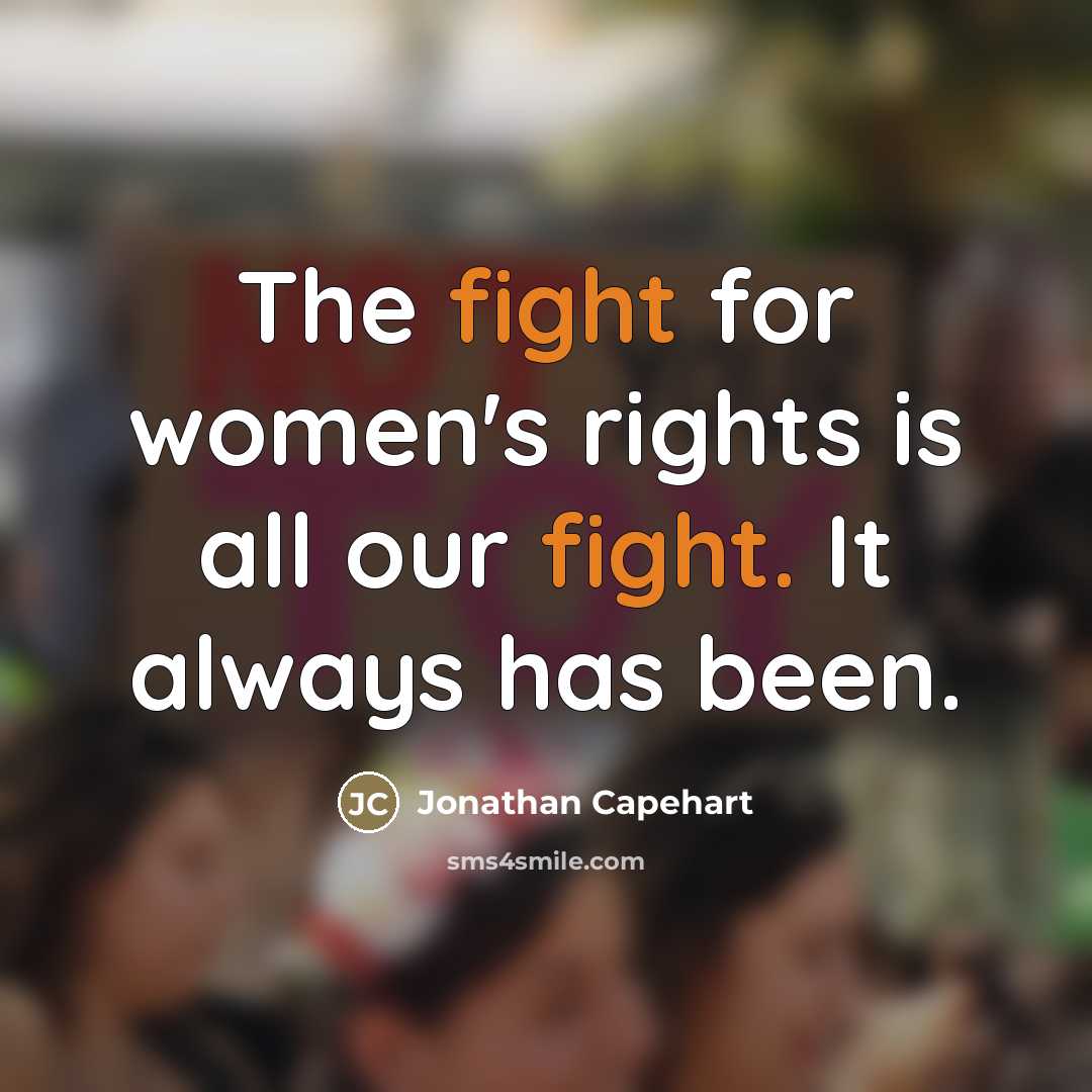 “The fight for women's rights is all our fight. It…” quote by Jonathan Capehart