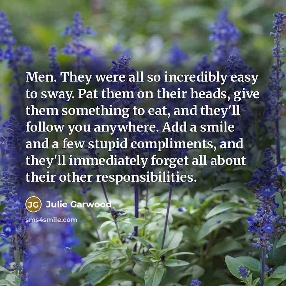 “Men. They were all so incredibly easy to sway. Pat…” quote by Julie Garwood