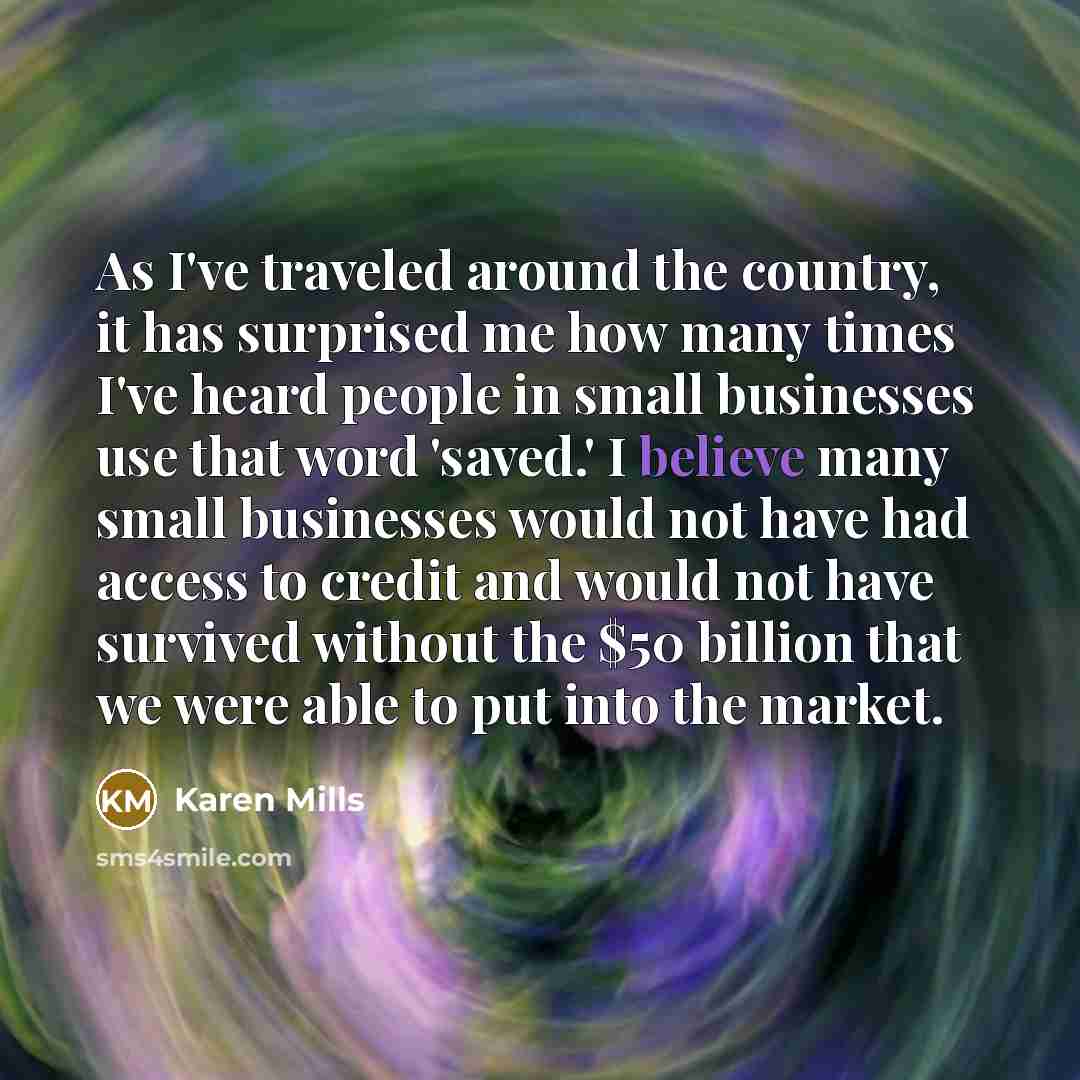“As I've traveled around the country, it has surprised me…” quote by Karen Mills