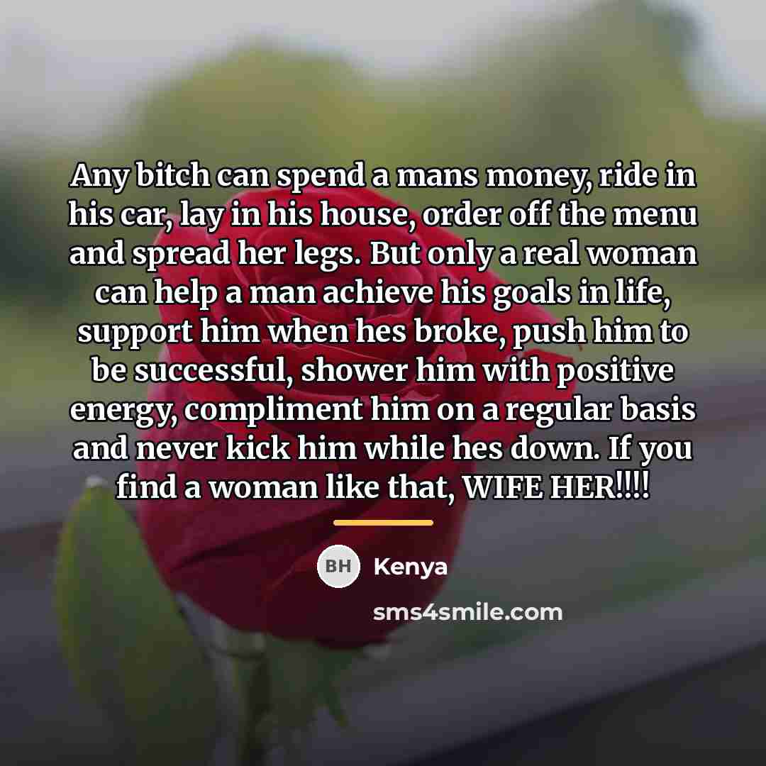“Any bitch can spend a mans money, ride in his…” quote by Kenya