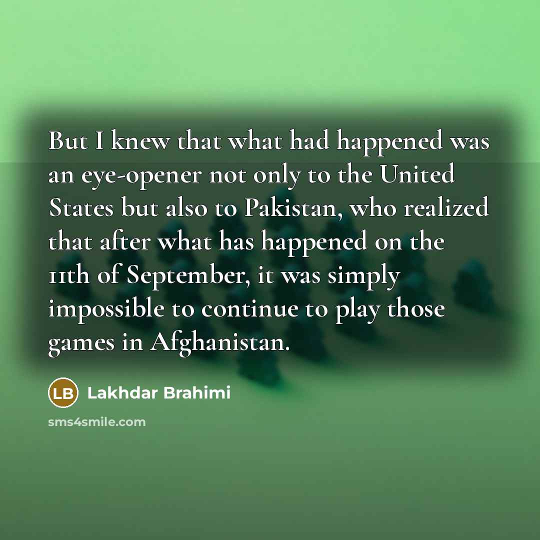 “But I knew that what had happened was an eye-opener…” quote by Lakhdar Brahimi
