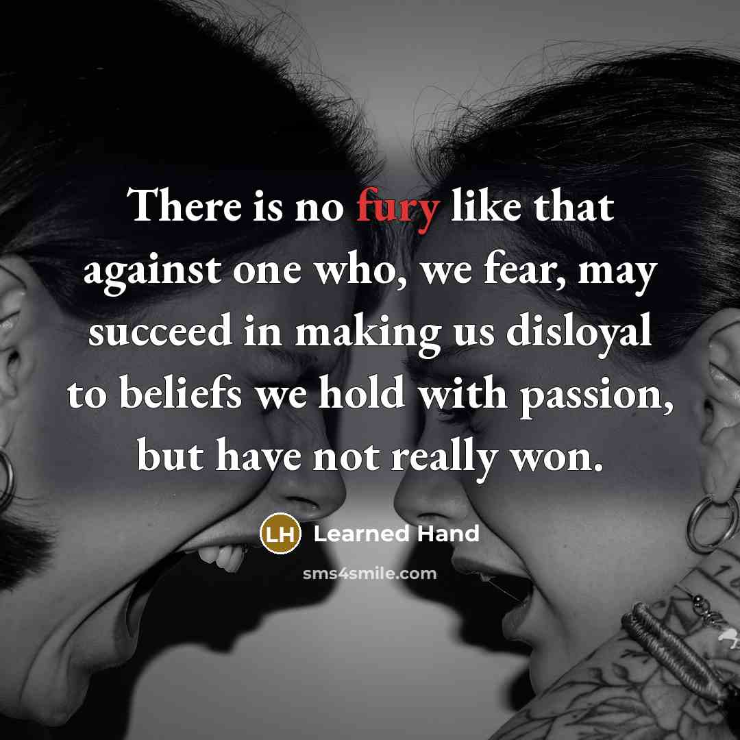 “There is no fury like that against one who, we…” quote by Learned Hand