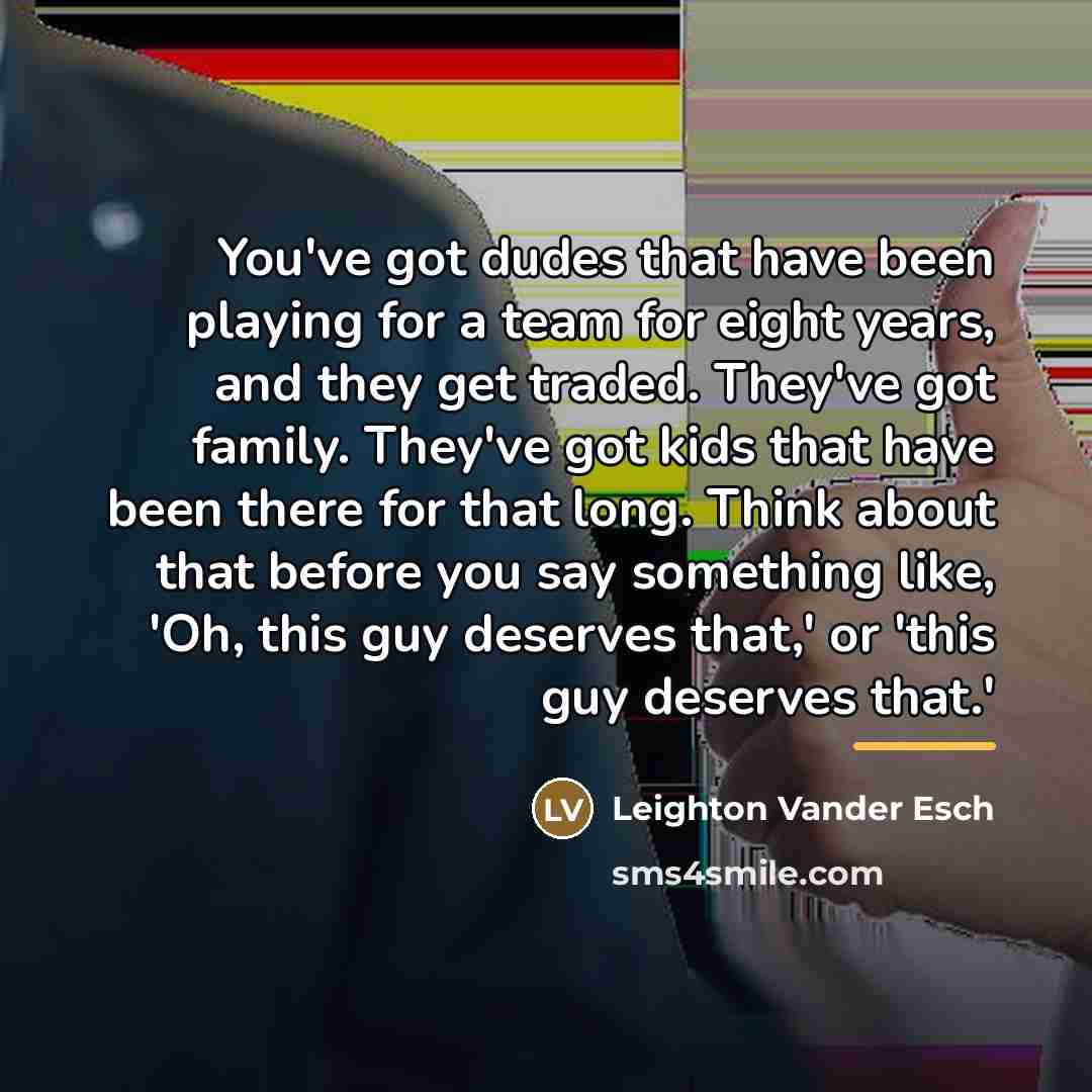 “You've got dudes that have been playing for a team…” quote by Leighton Vander Esch